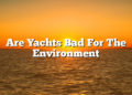 Are Yachts Bad For The Environment