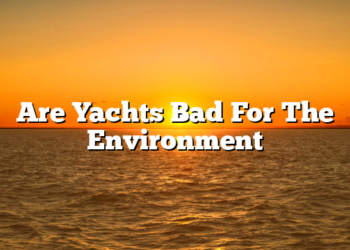 Are Yachts Bad For The Environment