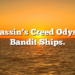 Assassin’s Creed Odyssey Bandit Ships.