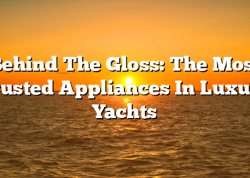 Behind The Gloss: The Most Trusted Appliances In Luxury Yachts