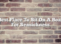 Best Place To Sit On A Boat For Seasickness