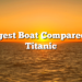 Biggest Boat Compared To Titanic
