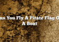Can You Fly A Pirate Flag On A Boat