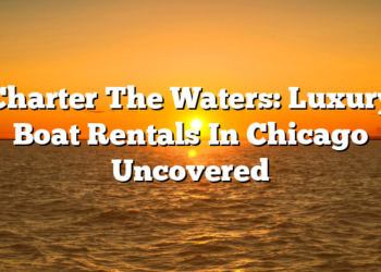 Charter The Waters: Luxury Boat Rentals In Chicago Uncovered