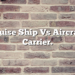 Cruise Ship Vs Aircraft Carrier.