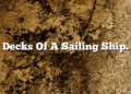 Decks Of A Sailing Ship.