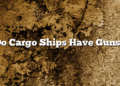 Do Cargo Ships Have Guns?