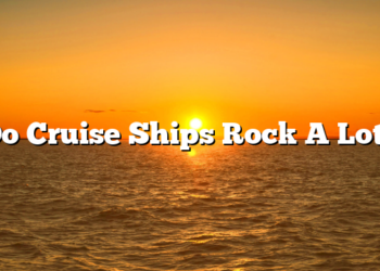 Do Cruise Ships Rock A Lot?