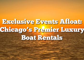 Exclusive Events Afloat: Chicago’s Premier Luxury Boat Rentals
