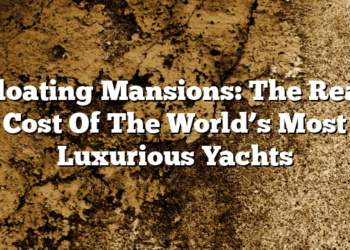 Floating Mansions: The Real Cost Of The World’s Most Luxurious Yachts