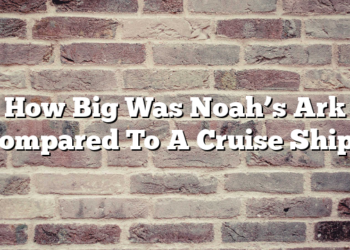 How Big Was Noah’s Ark Compared To A Cruise Ship?