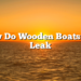 How Do Wooden Boats Not Leak