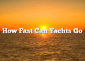 How Fast Can Yachts Go