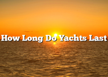 How Long Do Yachts Last