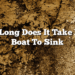 How Long Does It Take For A Boat To Sink