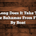 How Long Does It Take To Get To The Bahamas From Florida By Boat
