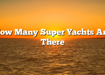How Many Super Yachts Are There