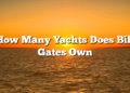 How Many Yachts Does Bill Gates Own