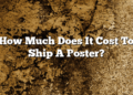 How Much Does It Cost To Ship A Poster?