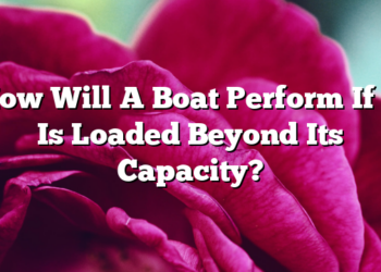 How Will A Boat Perform If It Is Loaded Beyond Its Capacity?