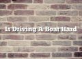 Is Driving A Boat Hard