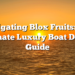 Navigating Blox Fruits: The Ultimate Luxury Boat Dealer Guide