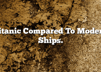 Titanic Compared To Modern Ships.