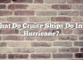 What Do Cruise Ships Do In A Hurricane?