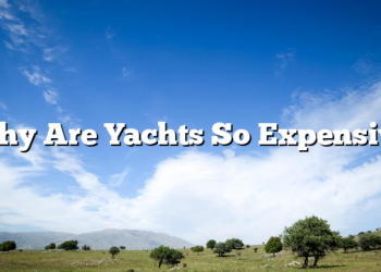 Why Are Yachts So Expensive