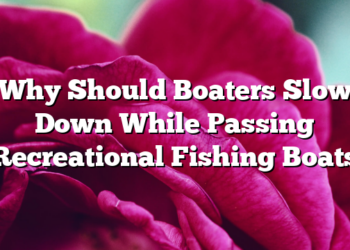 Why Should Boaters Slow Down While Passing Recreational Fishing Boats