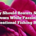 Why Should Boaters Slow Down While Passing Recreational Fishing Boats