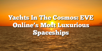 Yachts In The Cosmos: EVE Online’s Most Luxurious Spaceships