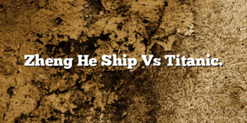 Zheng He Ship Vs Titanic.